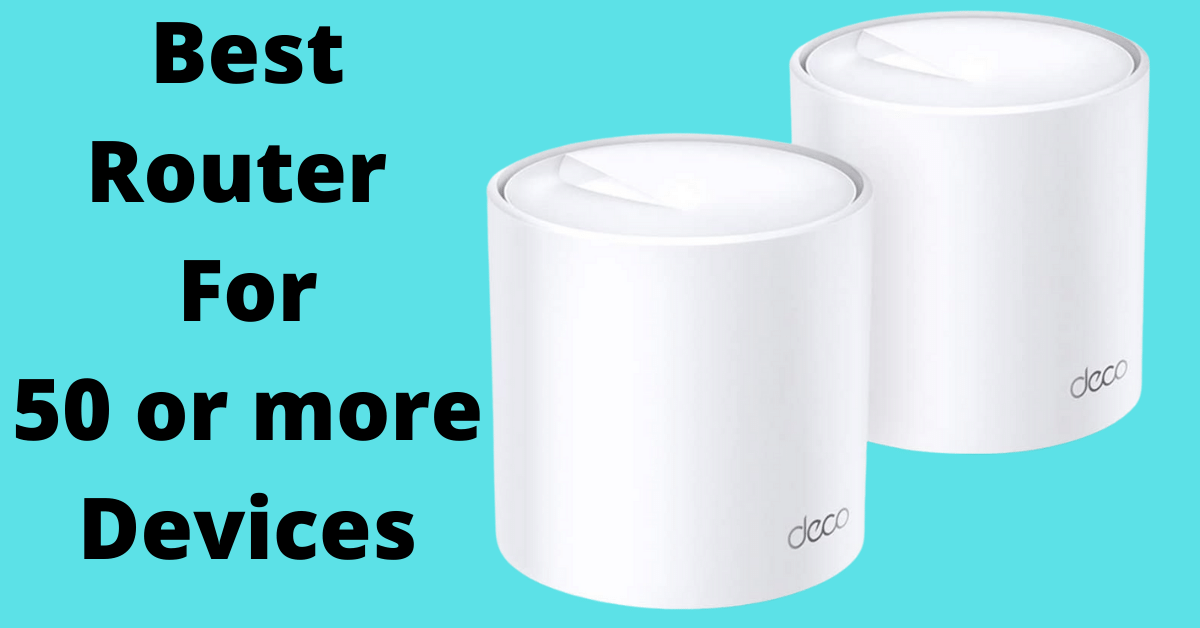 best router for 50 devices