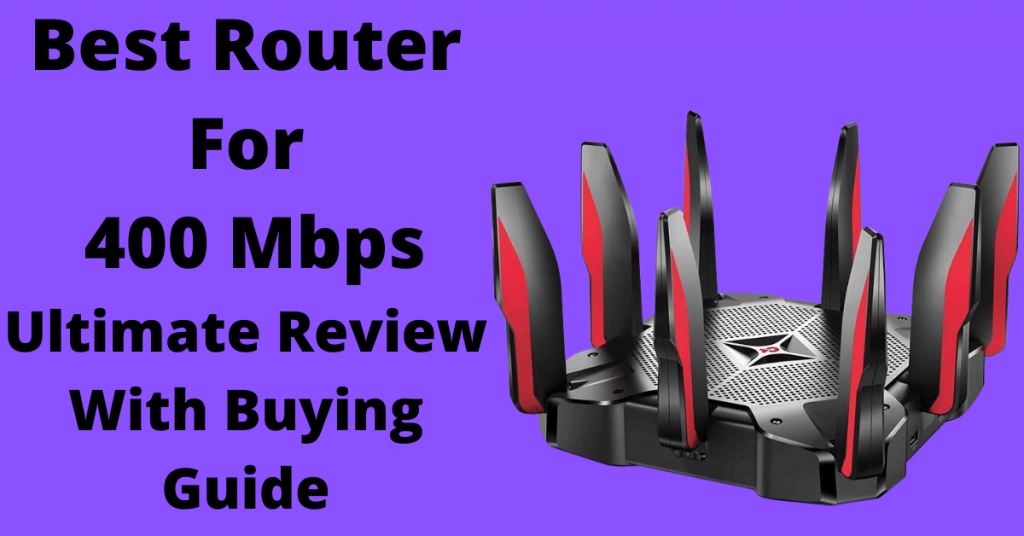 Best router for 400 Mbps